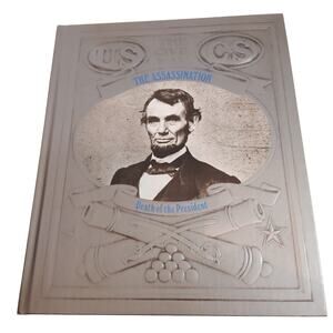 The Assassination: Death of the President Civil War Series Time-Life Books 1988